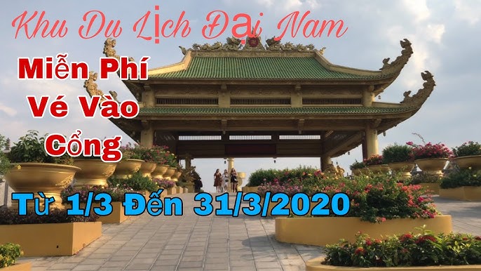 Đại Nam miễn phí vé vào cổng 2020 - Hình 3
